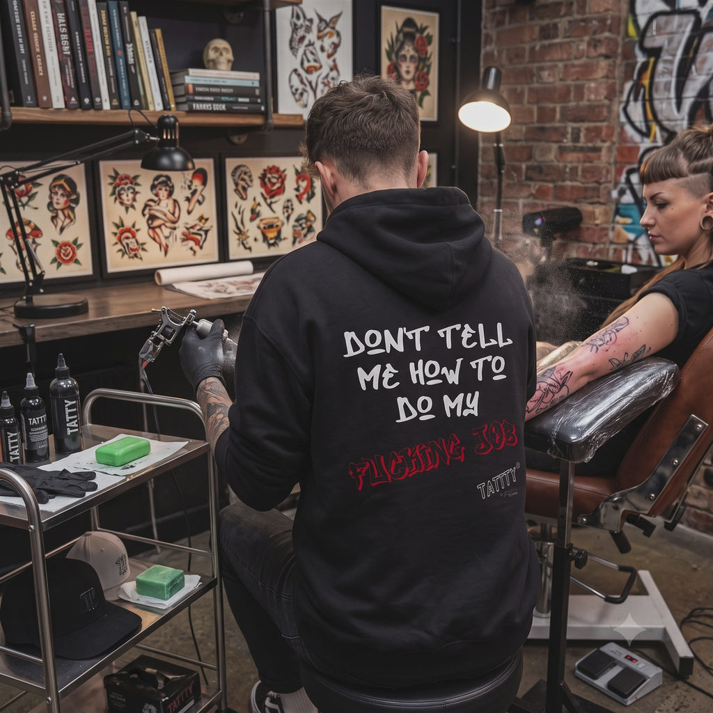 Don't Tell Me How To Do My Fucking Job Hoodie | TaTTTy